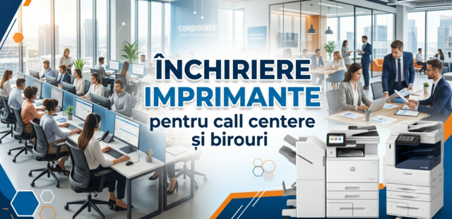 Închiriere imprimante pentru call centere și birouri cu mulți angajați